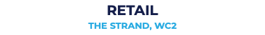 RETAIL THE STRAND, WC2
